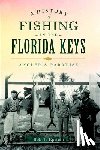 Epstein, Robert T. - A History of Fishing in the Florida Keys: Angler's Paradise