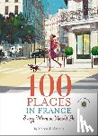 DeSanctis, Marcia - 100 Places in France Every Woman Should Go