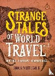 Gaille, Gina, Gaille, Scott - Strange Tales of World Travel, Volume 2