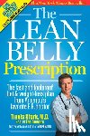 Stork, Travis, Moore, Peter, Editors of Men's Health Magazi - The Lean Belly Prescription