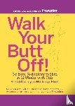 Butler, Sarah Lorge, Bonci, Leslie, Stanten, Michele - Walk Your Butt Off!