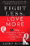 Puhn, Laurie - Fight Less, Love More