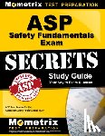 Mometrix Safety Certification Test Tea - ASP Safety Fundamentals Exam Secrets Study Guide: ASP Test Review for the Associate Safety Professional Exam
