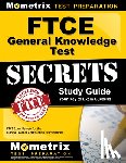 Mometrix Florida Teacher Certification - FTCE General Knowledge Test Secrets Study Guide: FTCE Exam Review for the Florida Teacher Certification Examinations