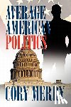Merry, Cory - Average American Politics