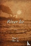 Martin, David (London School of Economic and Political Science) - River Ice