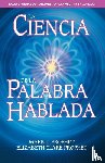 Mark L Prophet, Elizabeth Clare Prophet - La Ciencia de la Palabra Hablada