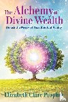 Prophet, Mark L., Prophet, Elizabeth Clare - Prophet, M: Alchemy of Divine Wealth