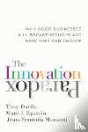 Davila, Tony, Epstein, Marc J., Manzoni, Jean-Francois - The Innovation Paradox: Why Good Businesses Kill Breakthroughs and How They Can Change