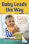 Laux, Julie - Baby Leads the Way: An Evidence-Based Guide to Introducing Solid Foods