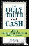 King, Ruth - The Ugly Truth About Cash