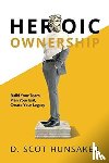 Hunsaker, D Scot - Heroic Ownership