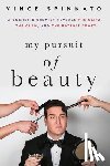 Spinnato, Vince - My Pursuit of Beauty