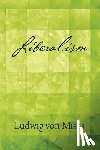 Mises, Ludwig Von - Liberalism