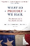 Kass, Amy A., Kass, Leon R., Schaub, Diana - What So Proudly We Hail