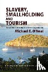 Cohen, Colleen Ballerino - Slavery, Smallholding and Tourism: Social Transformations in the British Virgin Islands