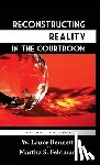 Feldman, Professor Martha S (University of California, Bennett, W Lance - Reconstructing Reality in the Courtroom