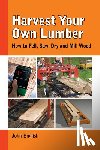 English, John - Harvest Your Own Lumber