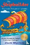 Jack Myrick - Shipbuilder: Five Ancient Principles of Leaderships
