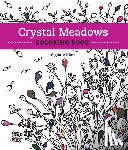 Alekne, Sigita - Crystal Meadows Coloring Book: A Relaxing Return to Nature