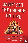 Olson, Michael Charles - Daddy Set The Church On Fire