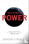 Nye, Joseph - The Future of Power