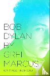 Marcus, Greil - Bob Dylan by Greil Marcus