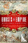 Kwarteng, Kwasi - Ghosts of Empire: Britain's Legacies in the Modern World