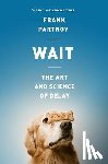 Partnoy, Frank - Wait: The Art and Science of Delay