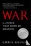 Hedges, Chris - War Is a Force that Gives Us Meaning