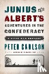 Peter Carlson - Julius and Albert's Adventures in the Confederacy
