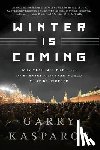 Kasparov, Garry - Winter Is Coming (INTL PB ED)
