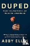 Ellin, Abby - Duped: Double Lives, False Identities, and the Con Man I Almost Married