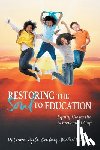 Ayala, Carmen I, Young, Bea, Kilgore, Michael L - Restoring the Soul to Education
