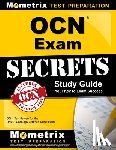 Mometrix Nursing Certification Test Team - Ocn Exam Secrets Study Guide: Ocn Test Review for the Oncc Oncology Certified Nurse Exam