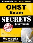 Mometrix Safety Certification Test Tea - OHST Exam Secrets Study Guide: OHST Test Review for the Occupational Health and Safety Technologist Exam