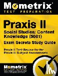 Mometrix Teacher Certification Test Te - Praxis II Social Studies: Content Knowledge (5081) Exam Secrets Study Guide: Praxis II Test Review for the Praxis II: Subject Assessments