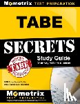 Mometrix Adult Education Test Team - Tabe Secrets Study Guide: Tabe Exam Review for the Test of Adult Basic Education