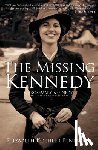 Koehler-Pentacoff, Elizabeth - The Missing Kennedy: Rosemary Kennedy and the Secret Bonds of Four Women