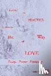 Ralby, Rohini - Living the Practice: Volume 1: The Way of Love