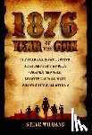 Wiegand, Steve - 1876: The Year of the Gun