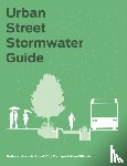 National Association of City Transportation Officials - Urban Street Stormwater Guide