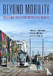 Cervero, Robert, Guerra, Erick, Al, Stefan - Beyond Mobility