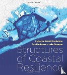 Seavitt Nordenson, Catherine, Nordenson, Guy, Chapman, Julia - Structures of Coastal Resilience