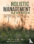 Butterfield, Jody, Bingham, Sam, Savory, Allan - Holistic Management Handbook, Third Edition