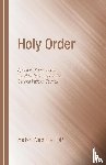 Nichols, Aidan O. P. - Nichols, A: Holy Order