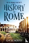 Beesly, Emily - The Story of the History of Rome