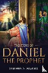 Haskell, Stephen N - The Story of Daniel the Prophet