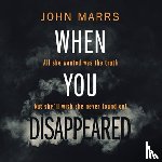 Marrs, John - When You Disappeared
