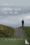 Hyde, Michael J. - The Interruption That We Are